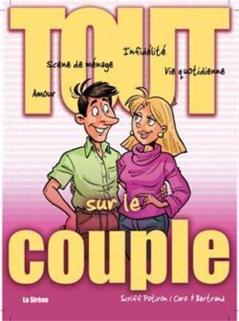 Couverture du livre « Tout sur le couple » de Potiron-S+Caro+Bertr aux éditions Soleil