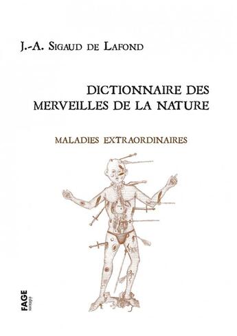 Couverture du livre « Maladies extraordinaires dictionnaire des merveilles de la nature » de J.-A. Sigaud De Lafond aux éditions Fage