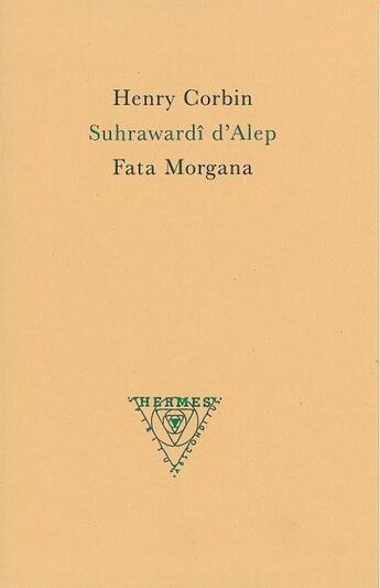 Couverture du livre « Suhrawardî d'Alep » de Henri Corbin aux éditions Fata Morgana