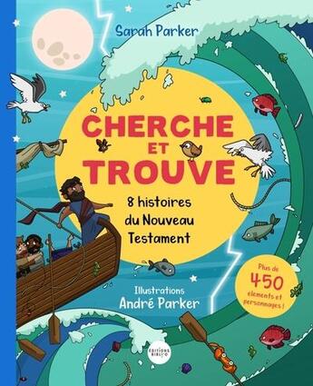 Couverture du livre « Cherche et trouve, huit histoires du nouveau testament » de Parker aux éditions Bibli'o