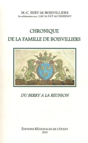 Couverture du livre « Chronique de la famille de Boisvilliers : Du Berry à la réunion » de M.-C. Sery De Boisvilliers aux éditions Regionales De L'ouest