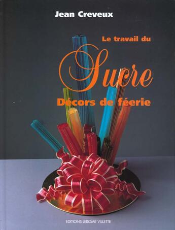 Couverture du livre « Le travail du sucre decors de feerie » de Jean Creveux aux éditions Delagrave