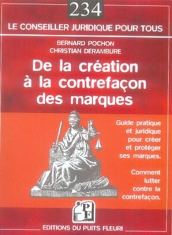 Couverture du livre « De la création à la contrefaçon des marques » de Pochon Bernard aux éditions Puits Fleuri