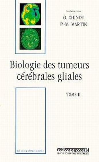 Couverture du livre « Biologie des tumeurs cérébrales gliales t.2 » de Chinot aux éditions Espaces 34