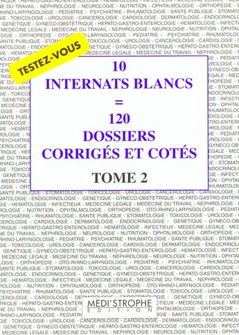Couverture du livre « Internats blancs t2 -10 internats blancs 120 dosiers - corriges et cotes » de  aux éditions Medi Strophe