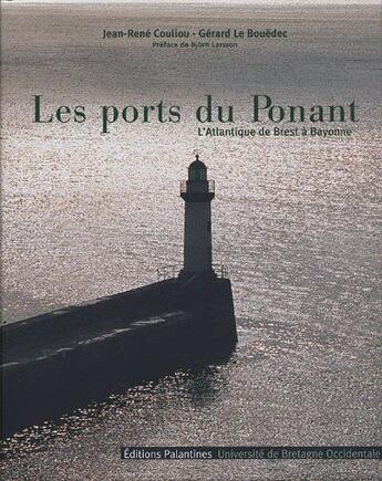 Couverture du livre « Les ports du Ponant ; l'atlantique de Brest à Bayonne » de Le Bouedec/Couliou aux éditions Palantines