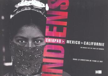 Couverture du livre « Indiens - chiapas-mexico-californies » de Le Bot/Yvon aux éditions Indigene