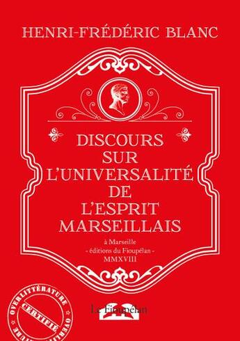 Couverture du livre « Discours sur l'universalité de l'esprit marseillais » de Henri-Frédéric Blanc aux éditions Le Fioupelan