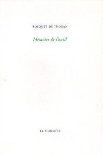 Couverture du livre « Mémoire de l'outil » de Bosquet De Thoran Al aux éditions Cormier