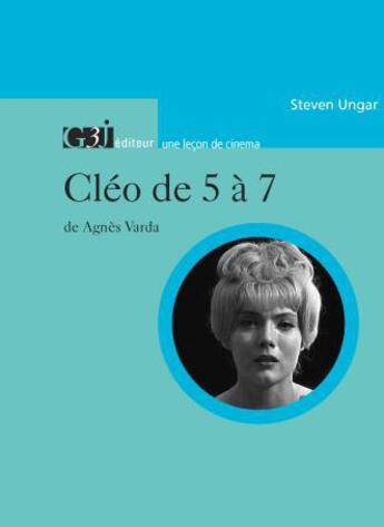 Couverture du livre « Cléo de 5 à 7 de Agnès Varda » de Steven Ungar aux éditions G3j