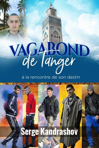 Couverture du livre « Vagabond de Tanger : ...à la rencontre de son destin » de Serge Kandrashov aux éditions Kandrashov