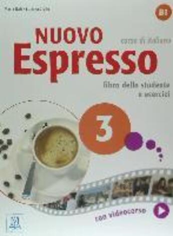 Couverture du livre « Nuovo Espresso 3 : italien ; B1 ; libro dello studente e esercizi » de Maria Bali et Lucianna Ziglo aux éditions Alma Edizioni