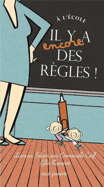 Couverture du livre « À l'école, il y a (encore) des règles ! » de Rapaport Gilles et Emmanuelle Cueff et Laurence Salaun aux éditions Seuil Jeunesse