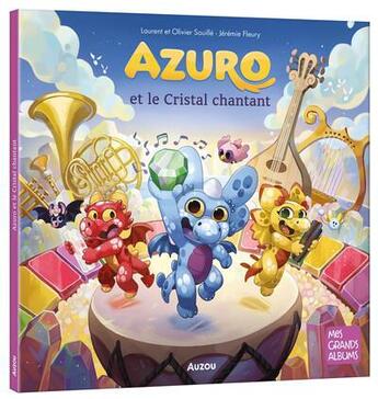 Couverture du livre « Azuro et le cristal chantant » de Olivier Souille et Laurent Souille et Jeremie Fleury aux éditions Auzou