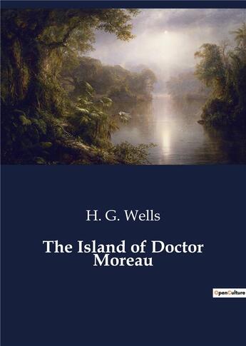 Couverture du livre « The Island of Doctor Moreau » de Wells H. G. aux éditions Culturea