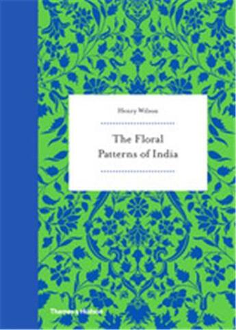 Couverture du livre « The floral patterns of india » de Henry Wilson aux éditions Thames & Hudson