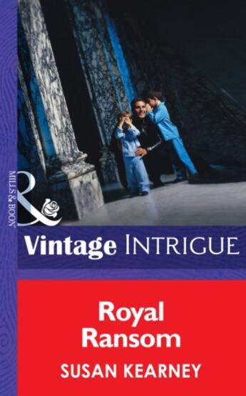 Couverture du livre « Royal Ransom (Mills & Boon Intrigue) (The Crown Affair - Book 2) » de Susan Kearney aux éditions Mills & Boon Series