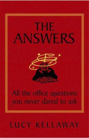 Couverture du livre « The Answers ; All the Office Questions You Never Dared to Ask » de Lucy Kellaway aux éditions 