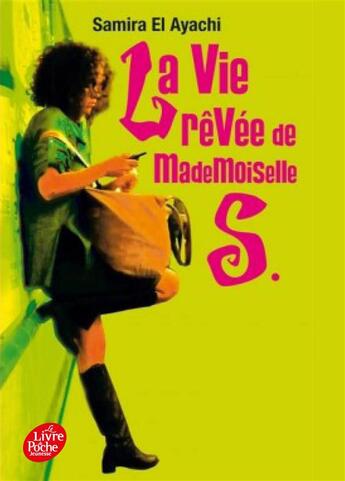 Couverture du livre « La vie rêvée de mademoiselle S. » de Samira El Ayachi aux éditions Le Livre De Poche Jeunesse