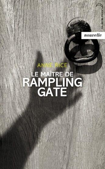 Couverture du livre « Le maître de Rampling Gate » de Anne Rice aux éditions Hachette Black Moon