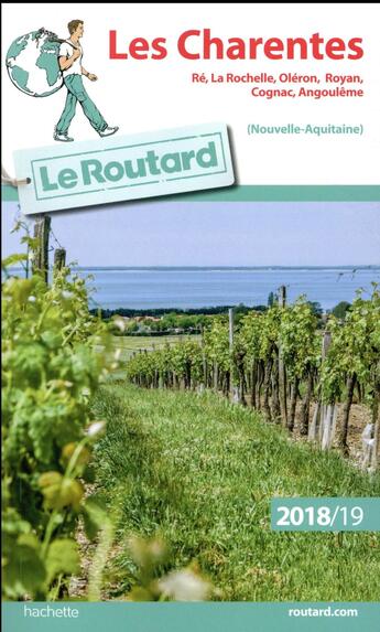 Couverture du livre « Guide du Routard ; les Charentes ; Ré, la Rochelle, Oléron, Royan, Cognac, Angoulême (édition 2018/2019) » de Collectif Hachette aux éditions Hachette Tourisme