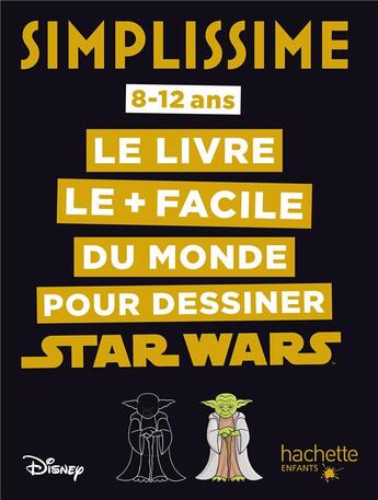 Couverture du livre « Simplissime : le livre le + facile du monde pour dessiner Star Wars » de Lise Herzog aux éditions Hachette Enfants