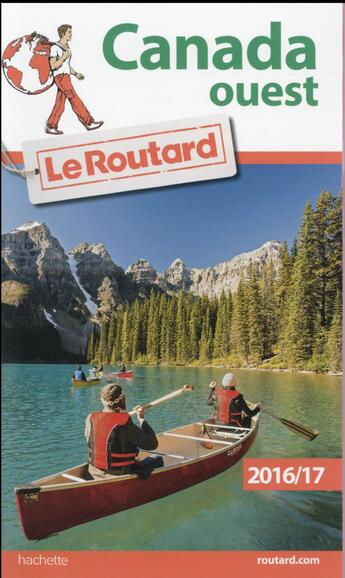 Couverture du livre « Guide du Routard ; Canada ouest (édition 2016/2017) » de Collectif Hachette aux éditions Hachette Tourisme