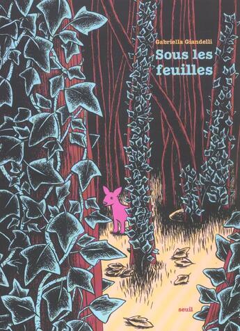 Couverture du livre « Sous les feuilles » de Gabriella Giandelli aux éditions Seuil