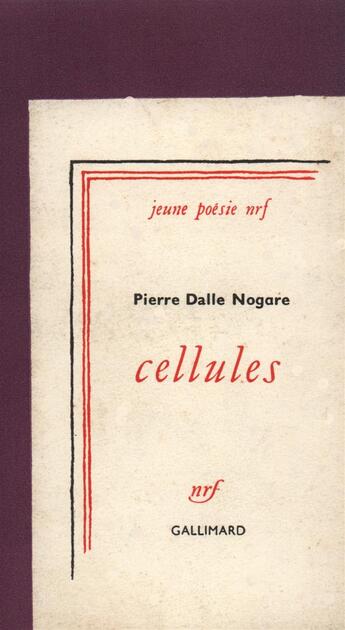 Couverture du livre « Cellules » de Pierre Dalle Nogare aux éditions Gallimard