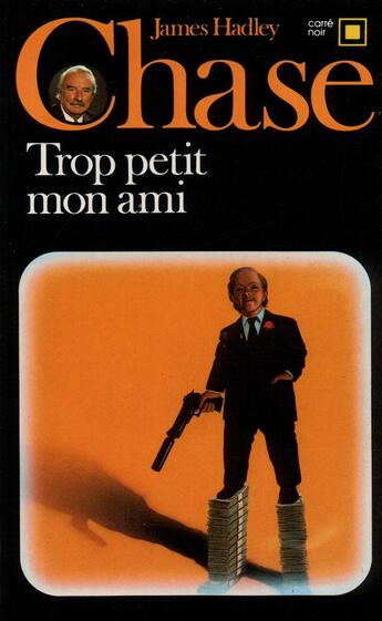 Couverture du livre « Trop petit, mon ami » de James Hadley Chase aux éditions Gallimard