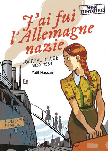 Couverture du livre « J'ai fui l'Allemagne nazie ; journal d'Ilse (1938-1939) » de Yael Hassan aux éditions Gallimard-jeunesse