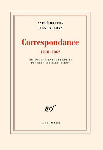 Couverture du livre « Correspondance, 1918-1962 » de Jean Paulhan et Andre Breton aux éditions Gallimard