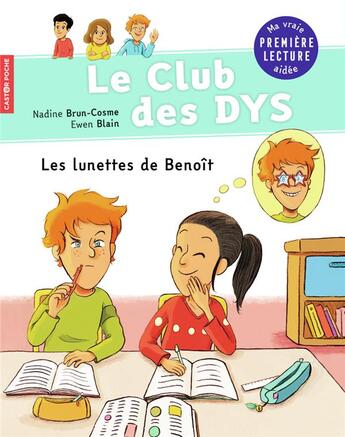 Couverture du livre « Le club des Dys Tome 2 : les lunettes de Benoît » de Nadine Brun-Cosme et Ewen Blain aux éditions Pere Castor