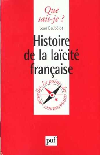 Couverture du livre « Histoire de la laicite francaise » de Jean Bauberot aux éditions Que Sais-je ?