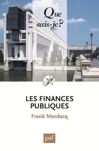 Couverture du livre « Les finances publiques (4e édition) » de Frank Mordacq aux éditions Que Sais-je ?