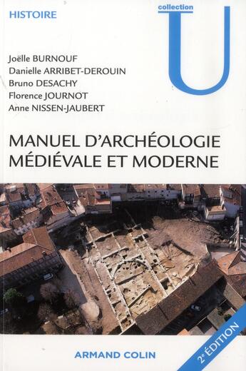 Couverture du livre « Manuel d'archéologie médiévale et moderne (2e édition) » de Danielle Arribet-Derouin et Bruno Desachy et Anne Nissen-Jaubert et Joelle Burnouf aux éditions Armand Colin