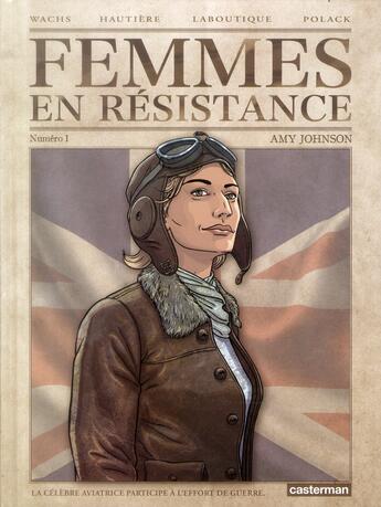 Couverture du livre « Femmes en resistance - t01 - amy johnson » de Hautiere/Wachs/Labou aux éditions Casterman