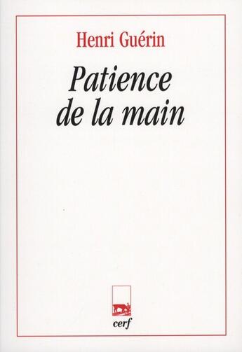 Couverture du livre « Patience de la main » de Henri Guerin aux éditions Cerf