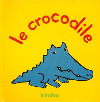 Couverture du livre « Crocodile (le) » de Kimiko aux éditions Ecole Des Loisirs