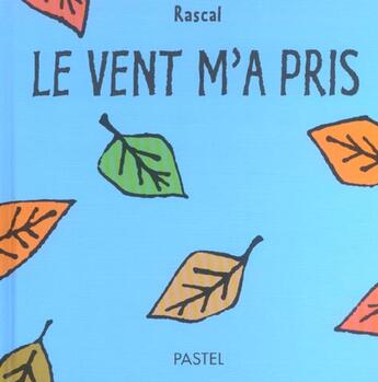 Couverture du livre « Le vent m'a pris » de Rascal aux éditions Ecole Des Loisirs