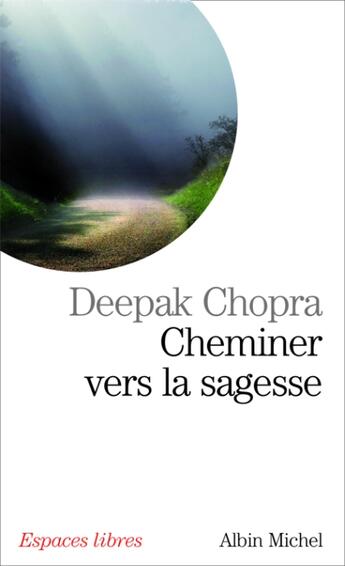 Couverture du livre « Cheminer vers la sagesse » de Deepak Chopra aux éditions Albin Michel