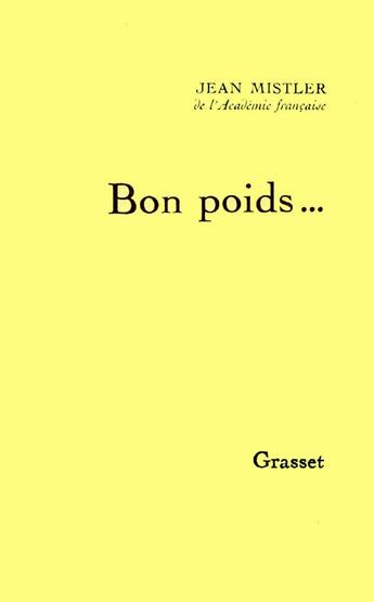 Couverture du livre « Bon poids... » de Jean Mistler aux éditions Grasset