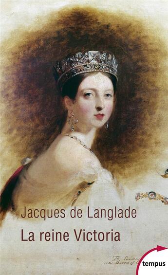 Couverture du livre « La reine Victoria » de Jacques De Langlade aux éditions Tempus/perrin