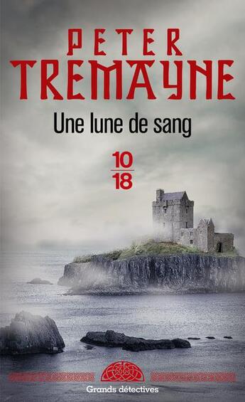 Couverture du livre « Une lune de sang » de Peter Tremayne aux éditions 10/18