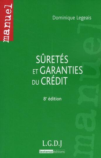 Couverture du livre « Droit civil ; sûretés et garanties du crédit (8e édition) » de Dominique Legeais aux éditions Lgdj
