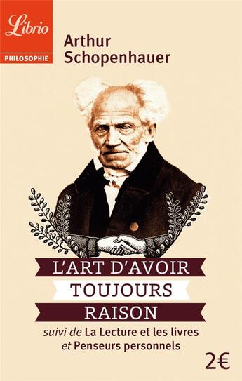 Couverture du livre « L'art d'avoir toujours raison » de Arthur Schopenhauer aux éditions J'ai Lu