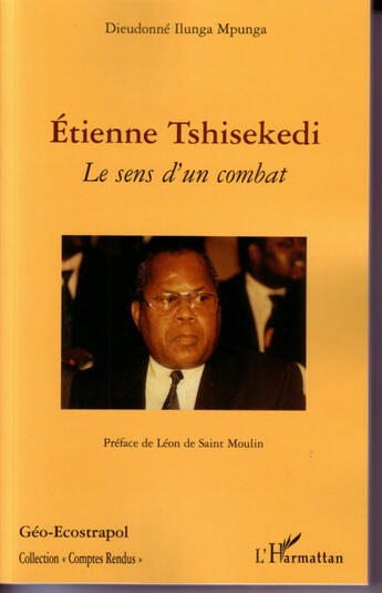 Couverture du livre « Étienne tshiseked ; le sens d'un combat » de Dieudonne Ilunga Mupunga aux éditions L'harmattan