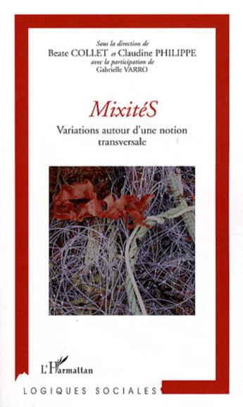 Couverture du livre « Mixités ; variations autour d'une notion transversale » de  aux éditions L'harmattan