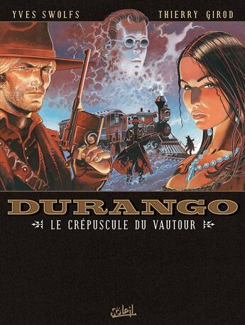 Couverture du livre « Durango Tome 16 : le crépuscule du vautour » de Yves Swolfs et Thierry Girod aux éditions Soleil