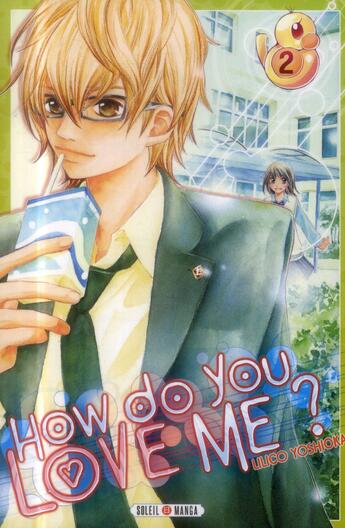 Couverture du livre « How do you love me ? Tome 2 » de Liliko Yoshiaka aux éditions Soleil